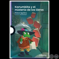 KARUMBITA Y EL MISTERIO DE LOS LIBROS - Autor: NELSON AGUILERA - Año 2016